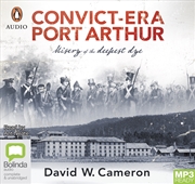 Buy Convict-era Port Arthur Misery of the Deepest Dye