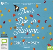 Buy Don’t Die in Autumn The Magic and Madness of a Life for the Birds