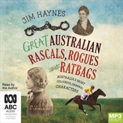 Buy Great Australian Rascals, Rogues and Ratbags Australia's Most Colourful Criminal Characters