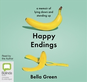 Buy Happy Endings A memoir of lying down and standing up