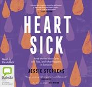 Buy Heartsick Three Stories About Love And Loss, And What Happens In Between