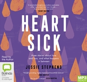 Buy Heartsick Three Stories About Love And Loss, And What Happens In Between