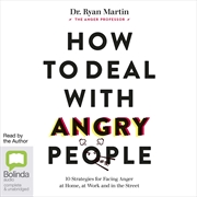 Buy How to Deal with Angry People 10 Strategies for Facing Anger at Home, at Work and in the Street