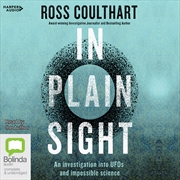 Buy In Plain Sight An investigation into UFOs and impossible science