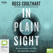 Buy In Plain Sight An investigation into UFOs and impossible science