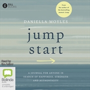 Buy Jump Start A Journal for Anyone in Search of Happiness, Strength and Authenticity