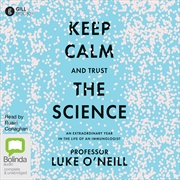 Buy Keep Calm and Trust the Science An Extraordinary Year in the Life of an Immunologist