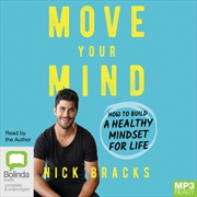 Buy Move Your Mind How to Build a Healthy Mindset for Life