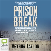 Buy Prison Break The Extraordinary Life and Crimes of New Zealand’s Most Infamous Escapee