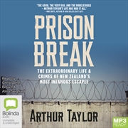 Buy Prison Break The Extraordinary Life and Crimes of New Zealand’s Most Infamous Escapee