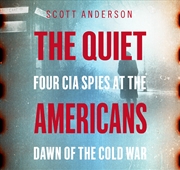 Buy Quiet Americans Four CIA Spies at the Dawn of the Cold War, The