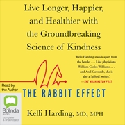 Buy Rabbit Effect Live Longer, Happier, and Healthier with the Groundbreaking Science of Kindness, The