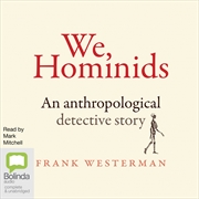 Buy We, Hominids An anthropological detective story