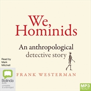 Buy We, Hominids An anthropological detective story