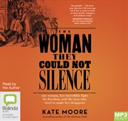 Buy Woman They Could Not Silence One Woman, Her Incredible Fight for Freedom, and the Men Who Tried to M