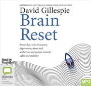 Buy Brain Reset Break the cycle of anxiety, depression, stress and addiction and restore mental calm and