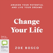 Buy Change Your Life Awaken Your Potential and Live Your Dreams