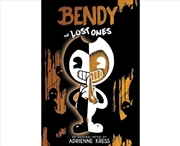 Buy The Lost Ones (Bendy and the Ink Machine, Book 2)