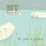 Buy The Good In Goodbye - Deluxe