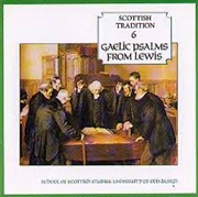 Buy Scottish Tradition 6: Gaelic Psalms From Lewis