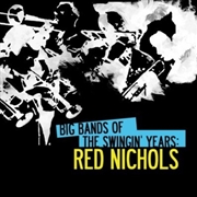 Buy Big Bands Swingin Years: Red Nichols