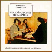 Buy Scottish Tradition 3: Walking Songs From Barra