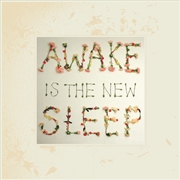 Buy Awake Is The New Sleep