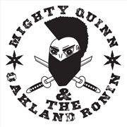 Buy Mighty Quinn & The Oakland Ronin