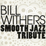 Buy Smooth Jazz Tribute To Bill Withers