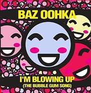 Buy I'm Blowing Up (The Bubble Gum Song)