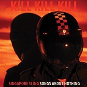 Buy Kill Kill Kill: Songs About No