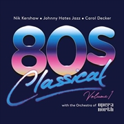 Buy 80's Classical Volume 1 - Nik Kershaw/Johnny Hates Jazz/Carol Decker w The Orchestra Of Opera North