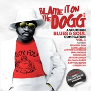 Buy Blame It On The Dogg: A Southern Blues & Soul 1