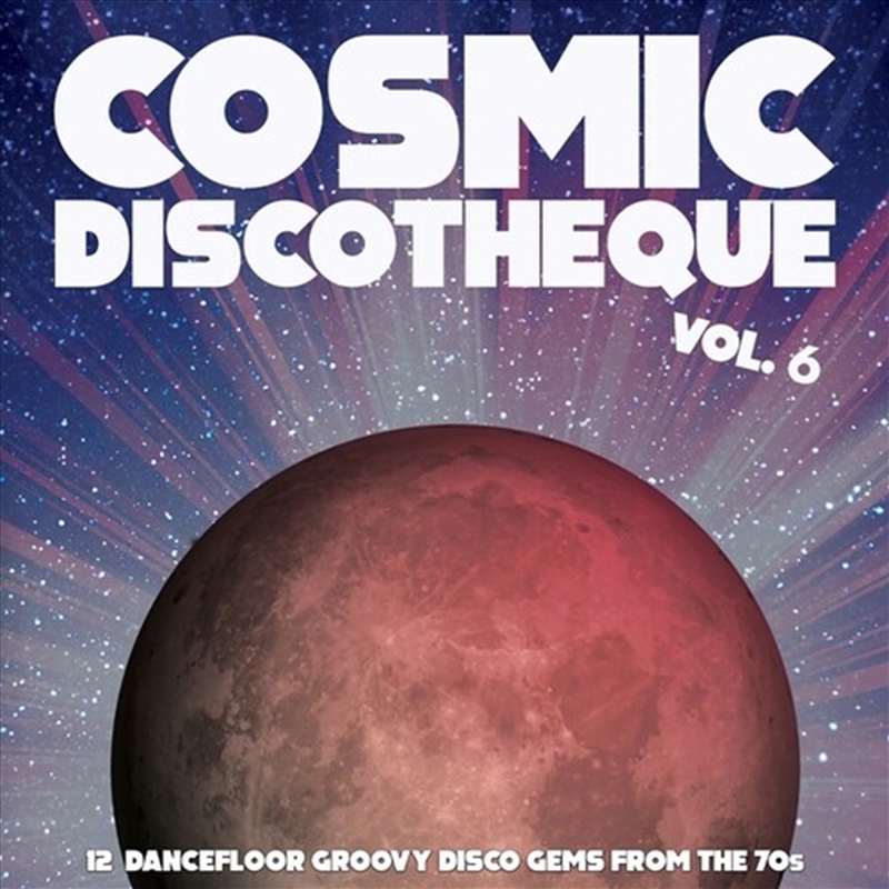 Cosmic Discotheque, Vol. 6: 12 Dancefloor Groovy Disco Gems From The '70s/Product Detail/Rock/Pop