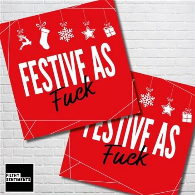 Filthy Sentiments – Festive As F*ck Card/Product Detail/Stationery