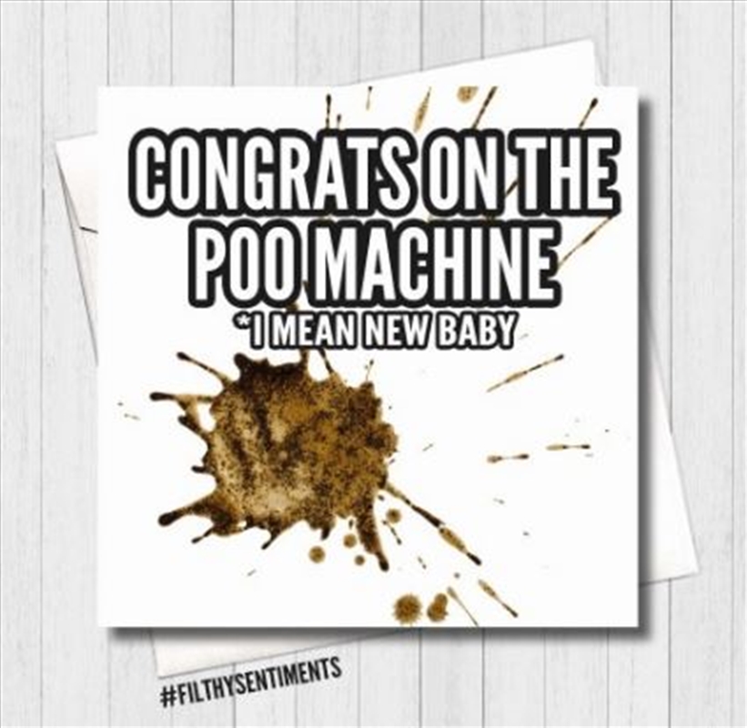 Filthy Sentiments – New Baby Poo Machine Card/Product Detail/Stationery