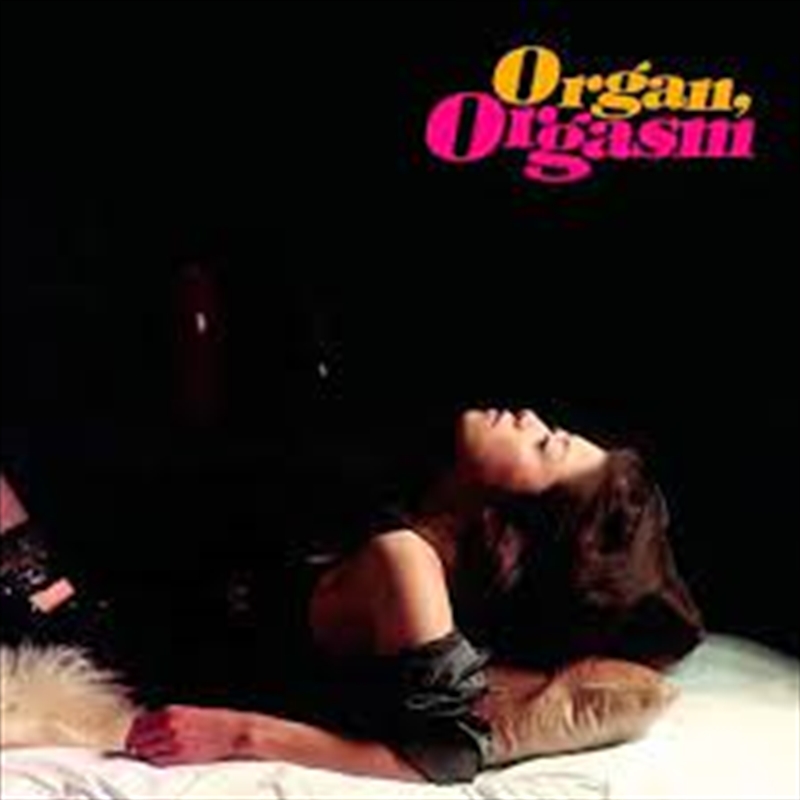 Organ, Orgasm: Colour Lp/Product Detail/World