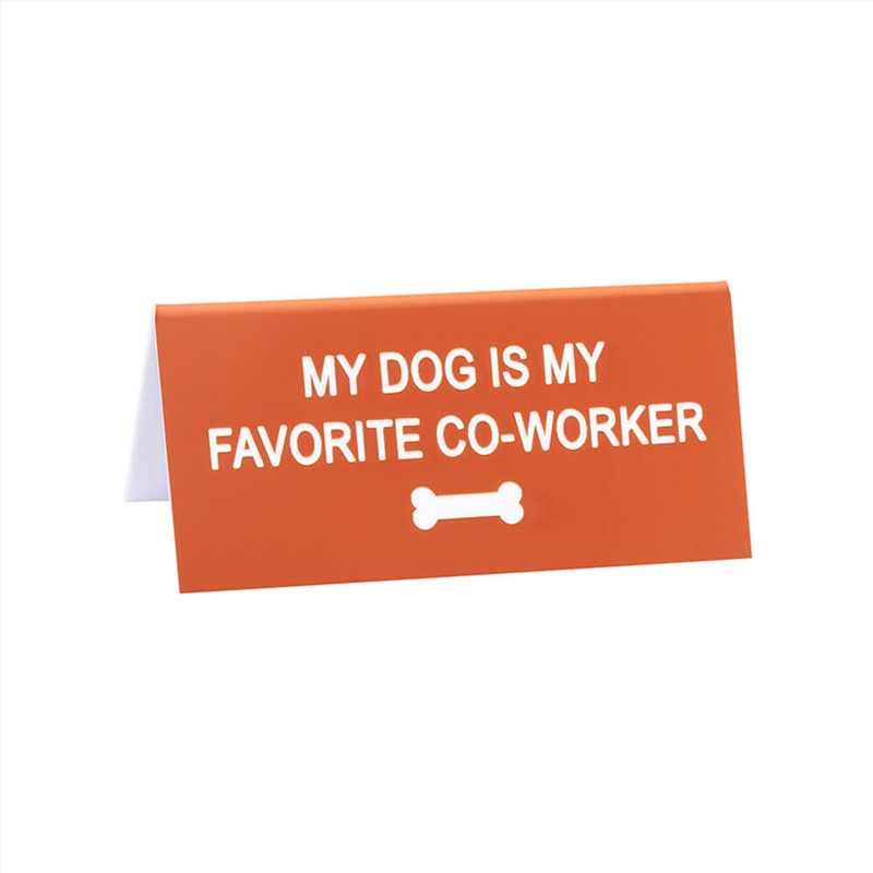 Desk Sign Small - My Dog Is My Favourite/Product Detail/Posters & Prints