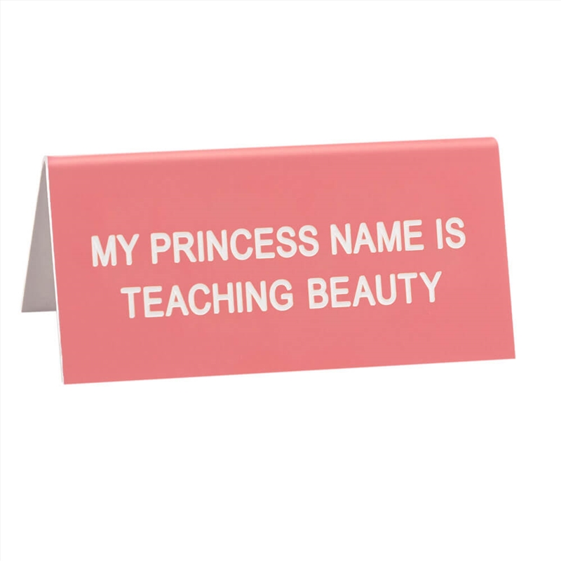 Desk Sign Small - Teaching Beauty/Product Detail/Posters & Prints