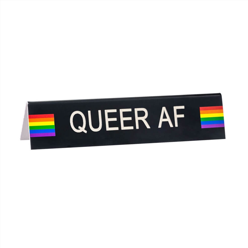 Desk Sign Medium - Queer Af (Pride)/Product Detail/Posters & Prints