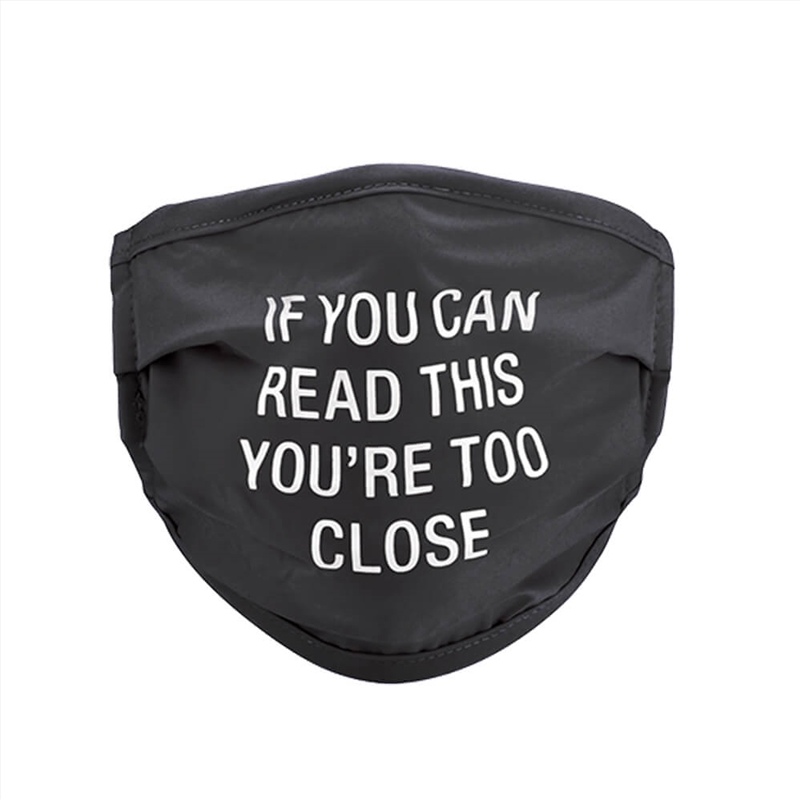 Face Mask - Too Close (Black)/Product Detail/Apparel