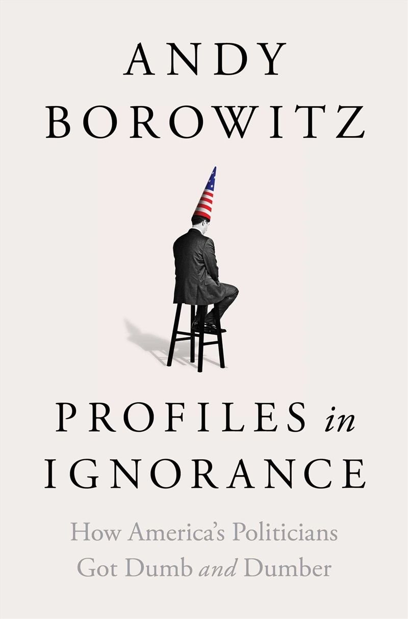 Profiles in Ignorance/Product Detail/Politics & Government