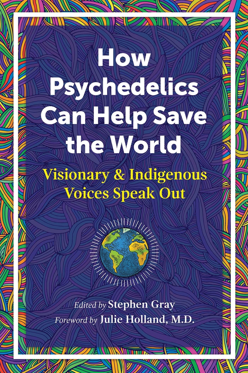 How Psychedelics Can Help Save the World/Product Detail/Psychology