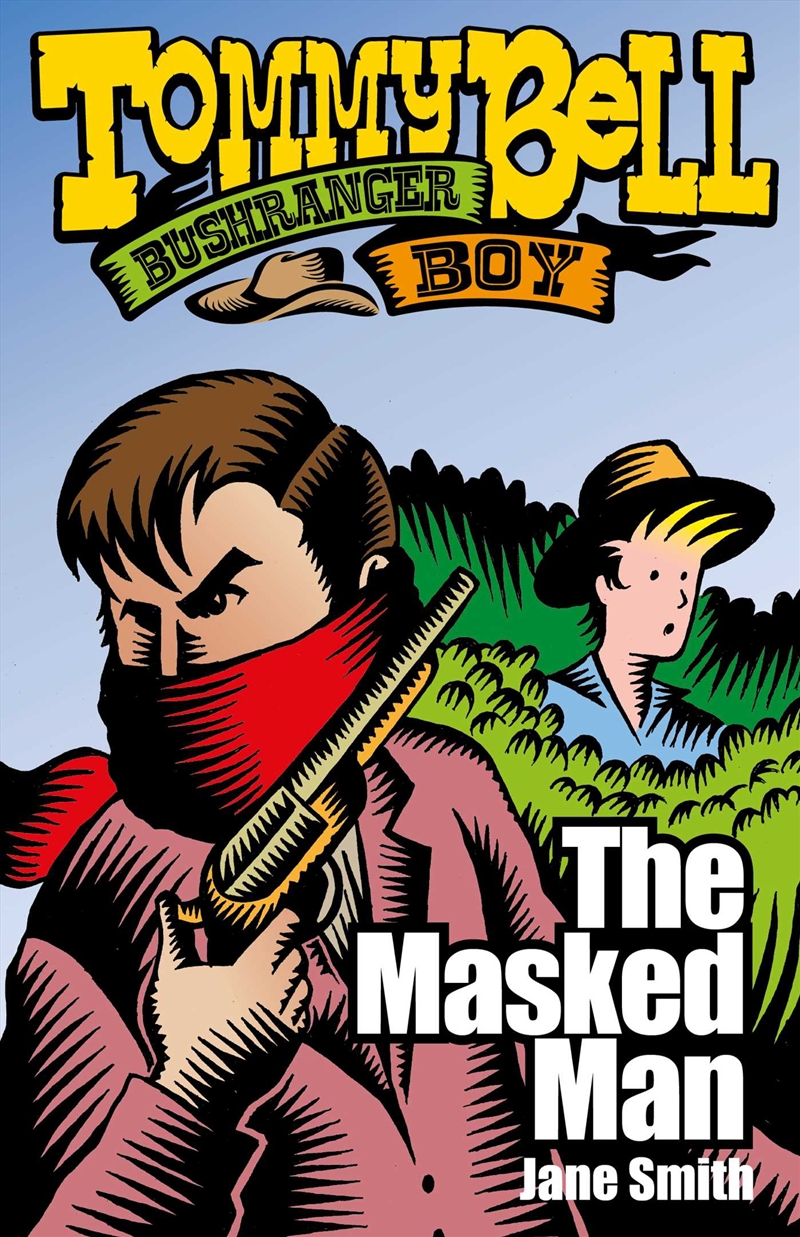 Tommy Bell Bushranger Boy: The Masked Man/Product Detail/Childrens Fiction Books