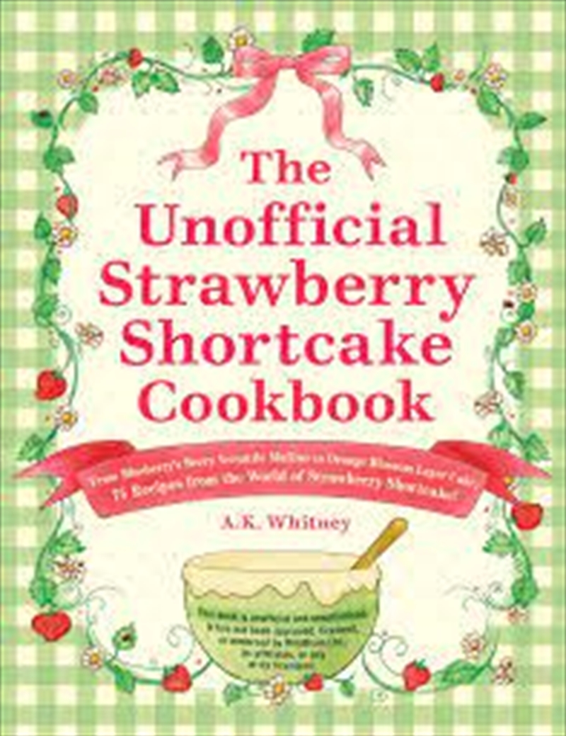 Unofficial Strawberry Shortcake Cookbook/Product Detail/Recipes, Food & Drink