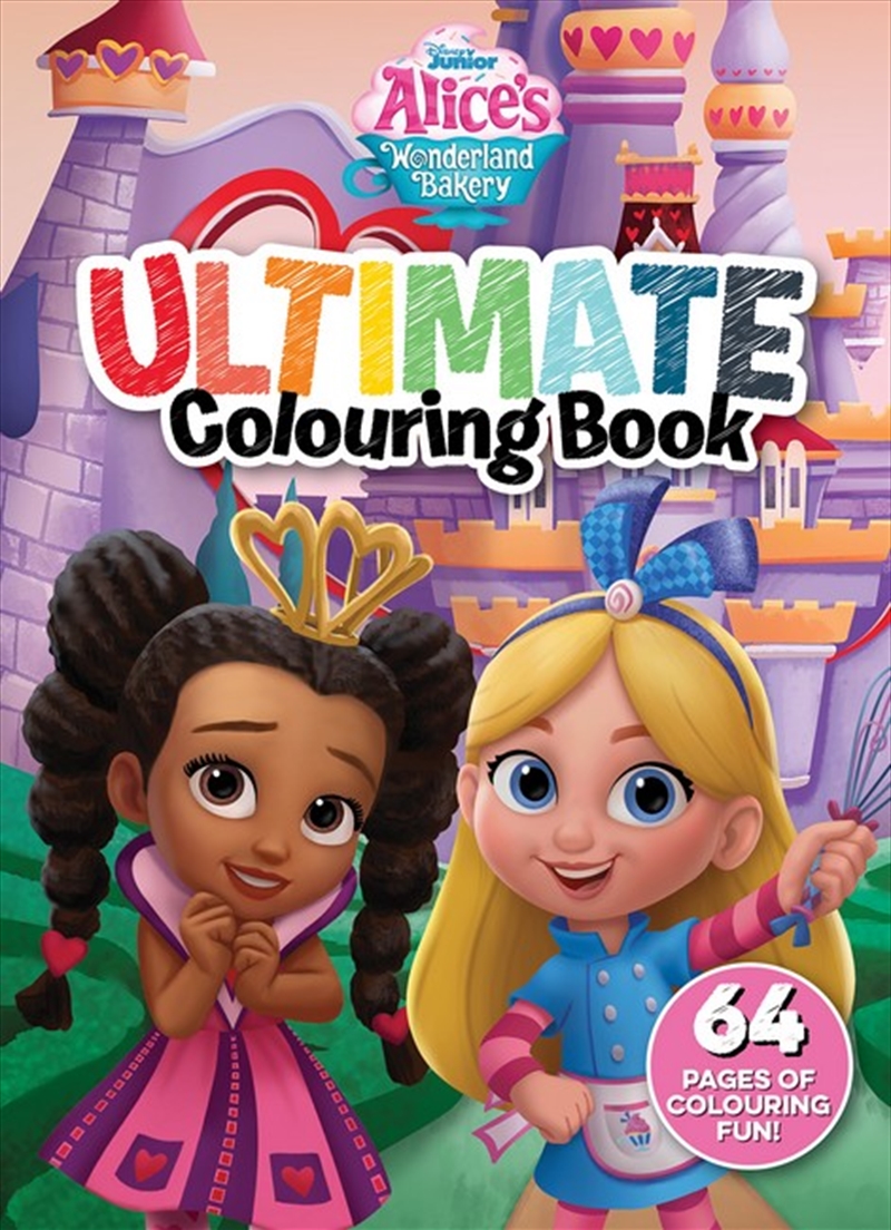 Alice's Wonderland Bakery: Ultimate Colouring Book (Disney Junior)/Product Detail/Kids Colouring