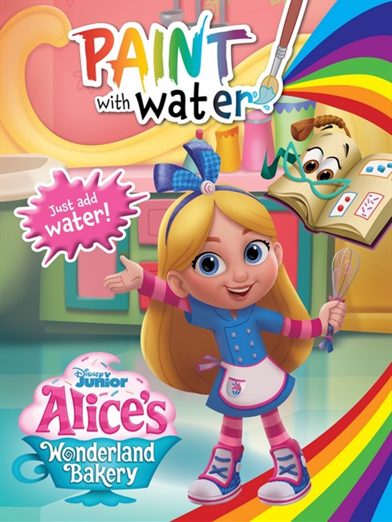 Alice's Wonderland Bakery: Paint With Water (Disney Junior)/Product Detail/Kids Activity Books