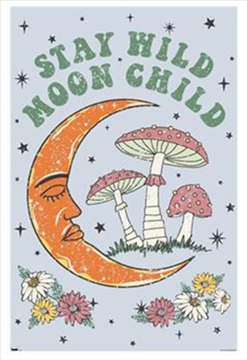 Stay Wild Moon Child/Product Detail/Posters & Prints