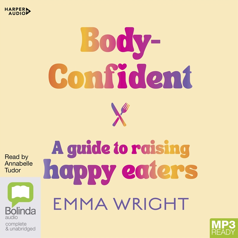 Body-Confident A Guide to Raising Happy Eaters/Product Detail/Fitness, Diet & Weightloss