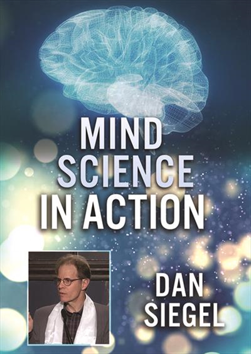 Mind Science In Action: Dan Siegel/Product Detail/Documentary